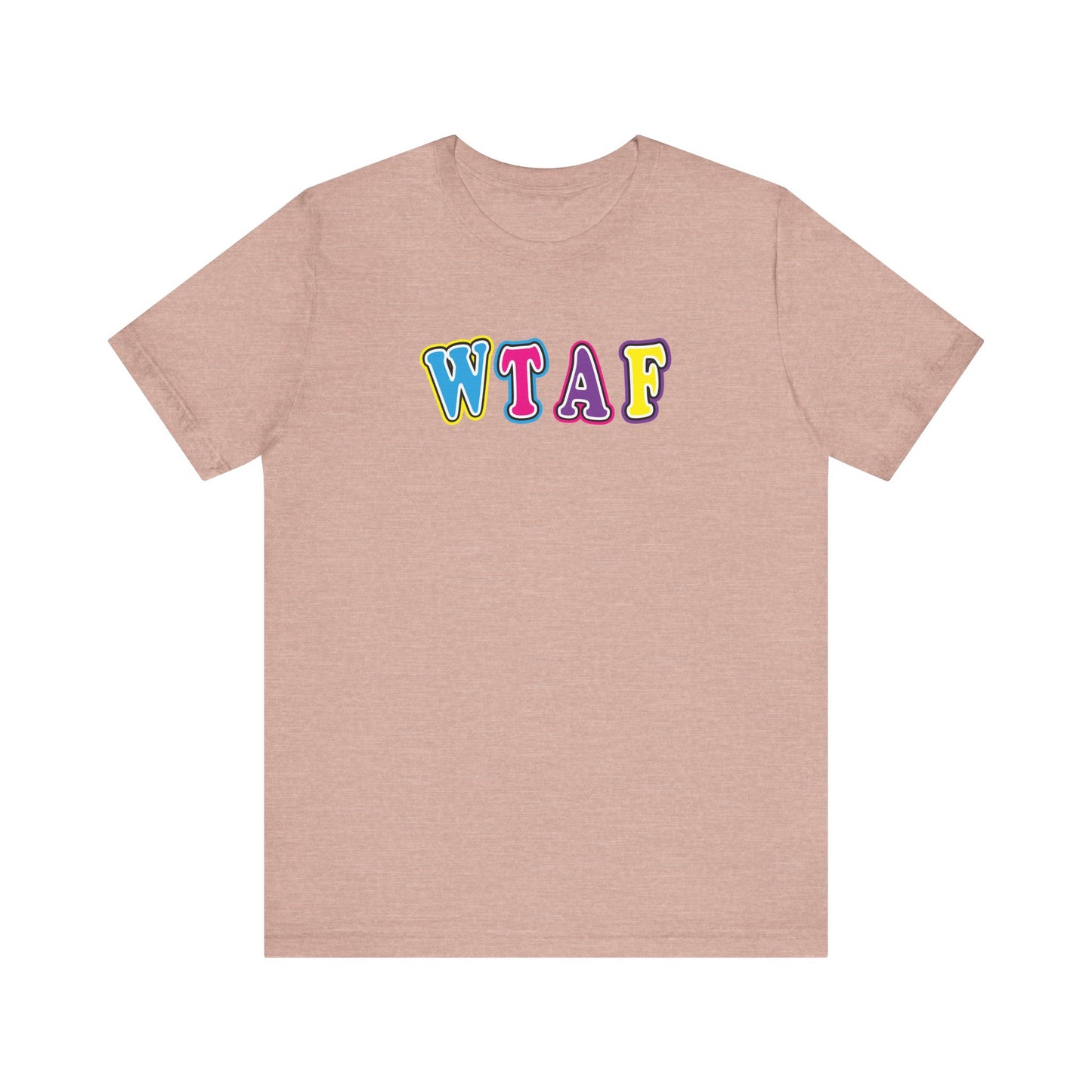 'WTAF' (VS 1) (Soft, Quality Bella & Canvas <Or Comparable> Unisex Tee)