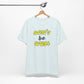 'Don't Be Dum' (VS 2) (Soft, Quality Bella & Canvas <Or Comparable> Unisex Tee)