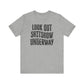 'Look Out Shitshow Underway' (VS 1) (Soft, Quality Bella & Canvas <Or Comparable> Unisex Tee)
