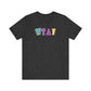 'WTAF' (VS 1) (Soft, Quality Bella & Canvas <Or Comparable> Unisex Tee)