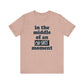 'Oh Shit Moment' (Soft, Quality Bella & Canvas <Or Comparable> Unisex Tee)