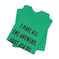 'I Have All The Answers. Just Ask Me.' (Soft, Quality Bella & Canvas <Or Comparable> Unisex Tee)