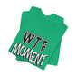 'WTF Moment' (Soft, Quality Bella & Canvas <Or Comparable> Unisex Tee)