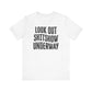 'Look Out Shitshow Underway' (VS 1) (Soft, Quality Bella & Canvas <Or Comparable> Unisex Tee)
