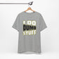 'I Do Dumb Stuff' (VS 1) (Soft, Quality Bella & Canvas <Or Comparable> Unisex Tee)