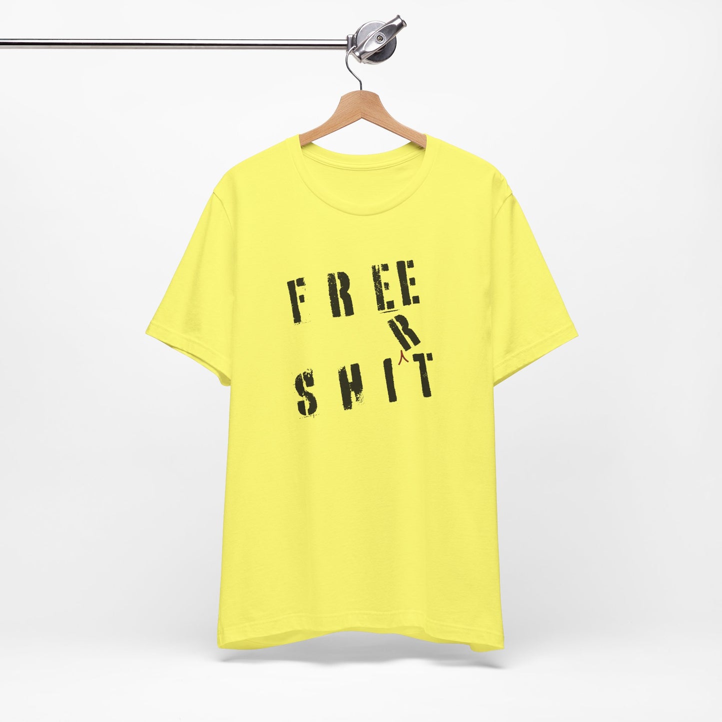 'Free Shit' (We Mean 'Shirt') (Soft, Quality Bella & Canvas <Or Comparable> Unisex Tee)