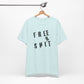 'Free Shit' (We Mean 'Shirt') (Soft, Quality Bella & Canvas <Or Comparable> Unisex Tee)