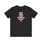 'WTF Did I Get Myself Into? (VS 2) (Soft, Quality Bella & Canvas <Or Comparable> Unisex Tee)