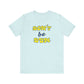 'Don't Be Dum' (VS 2) (Soft, Quality Bella & Canvas <Or Comparable> Unisex Tee)