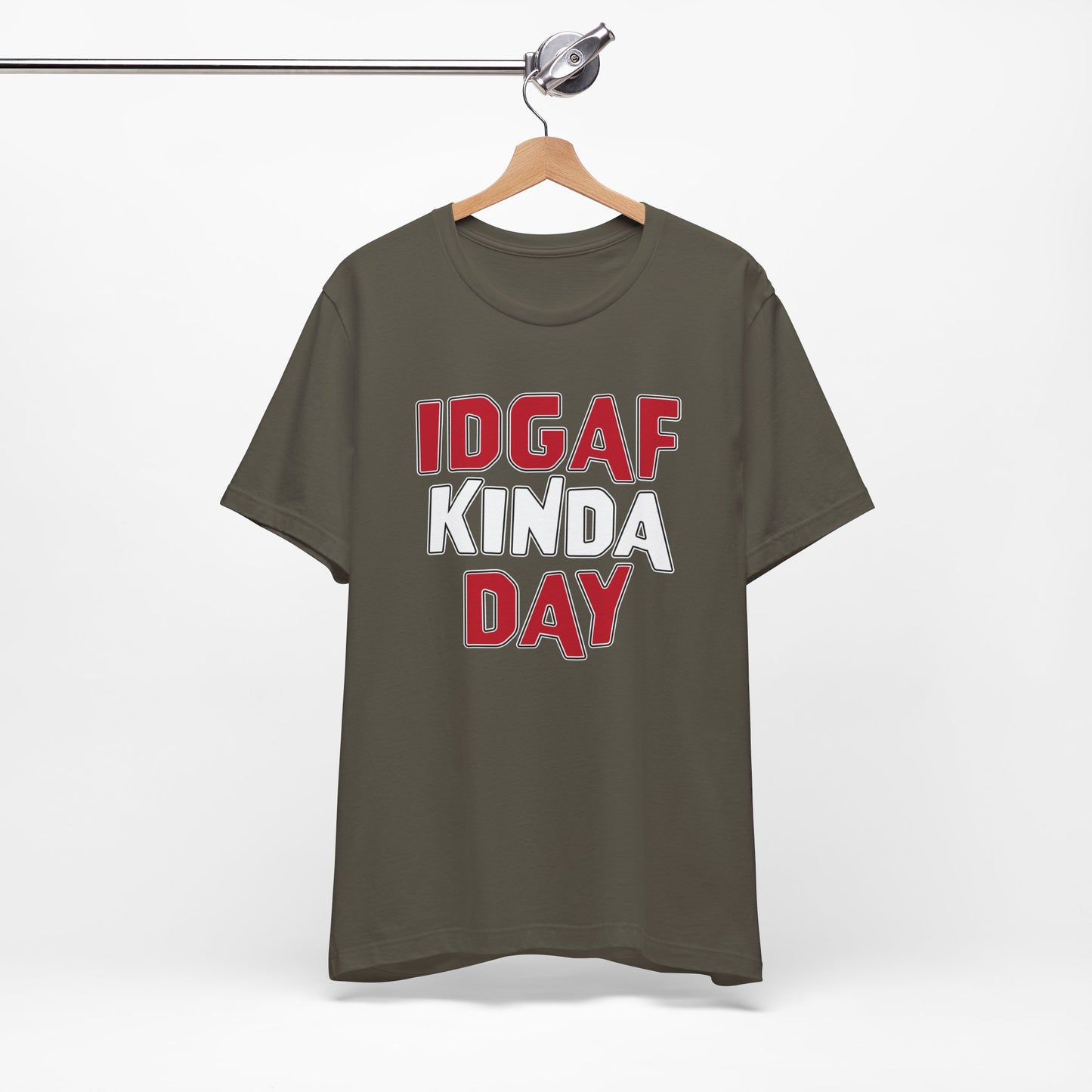 'IDGAF Kinda Day' (VS 1) (Soft, Quality Bella & Canvas <Or Comparable> Unisex Tee)