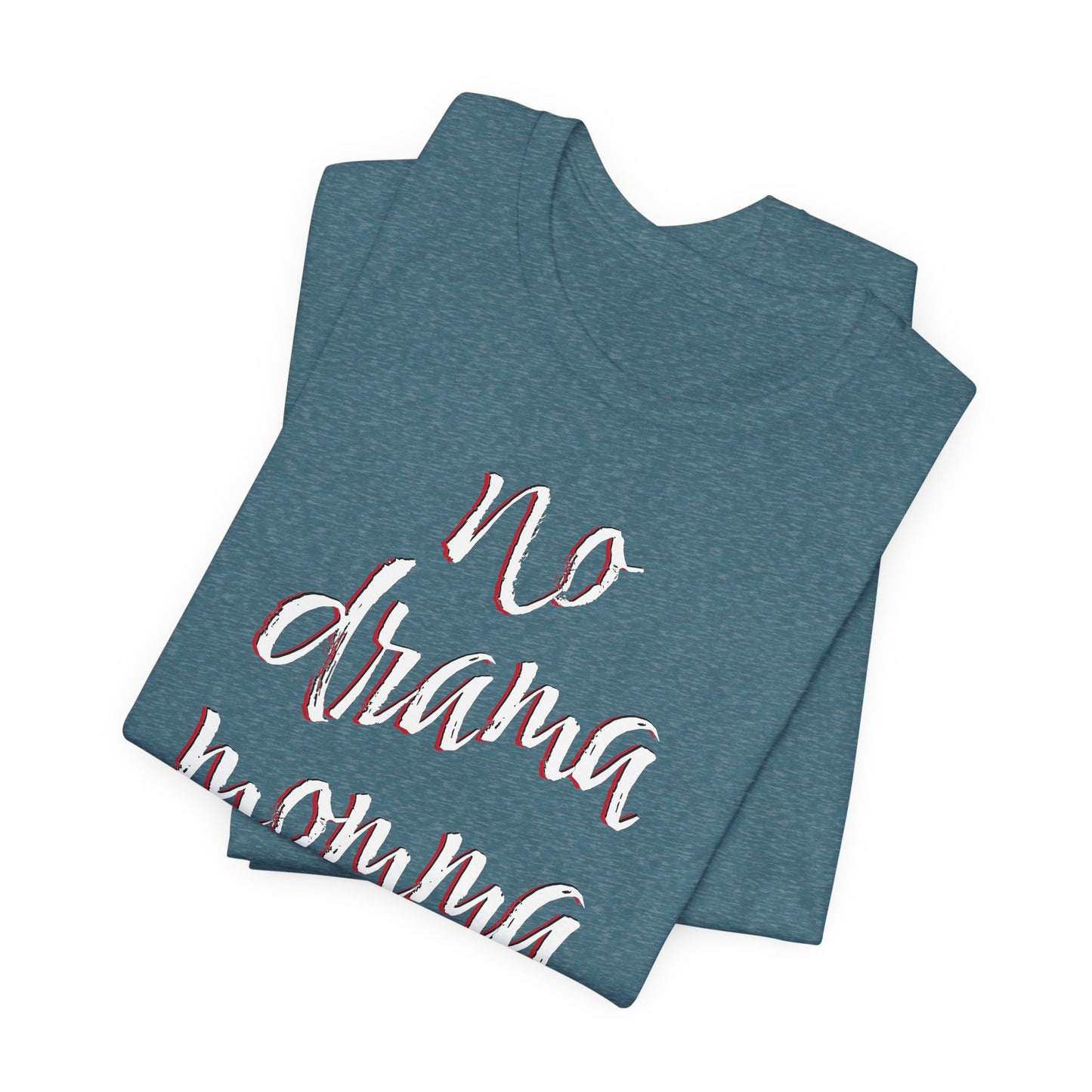 'No Drama Momma' (Soft, Quality Bella & Canvas <Or Comparable> Unisex Tee)