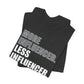 'More Influenced. Less Influencer' (VS 1) (Soft, Quality Bella & Canvas <Or Comparable> Unisex Tee)
