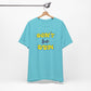 'Don't Be Dum' (VS 2) (Soft, Quality Bella & Canvas <Or Comparable> Unisex Tee)
