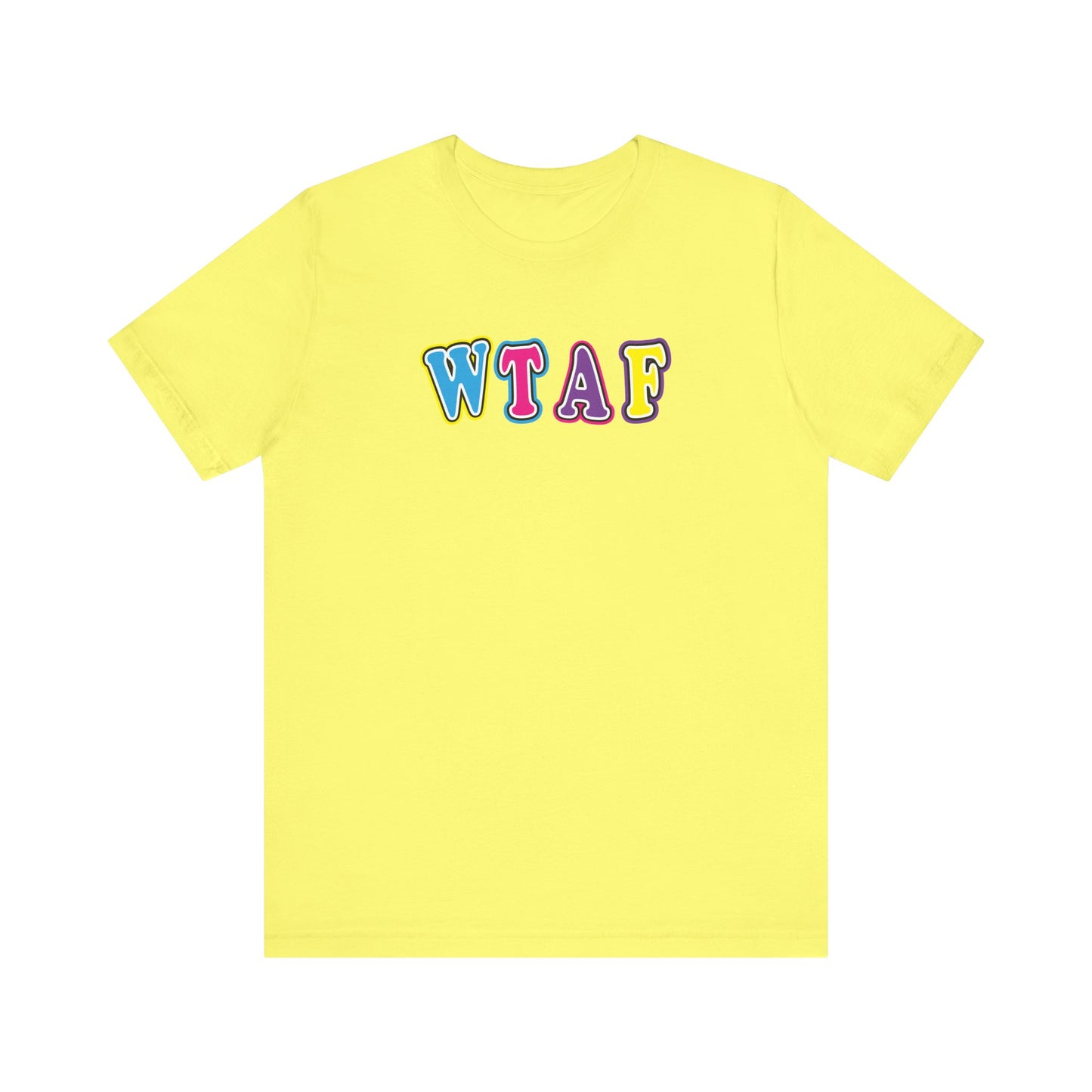 'WTAF' (VS 1) (Soft, Quality Bella & Canvas <Or Comparable> Unisex Tee)