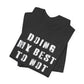 'Doing My Best To Not Lose My Shit' (VS 1) (Soft, Quality Bella & Canvas <Or Comparable> Unisex Tee)