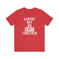 'Almost Got My Shit Together' (VS 1) (Soft, Quality Bella & Canvas <Or Comparable> Unisex Tee)