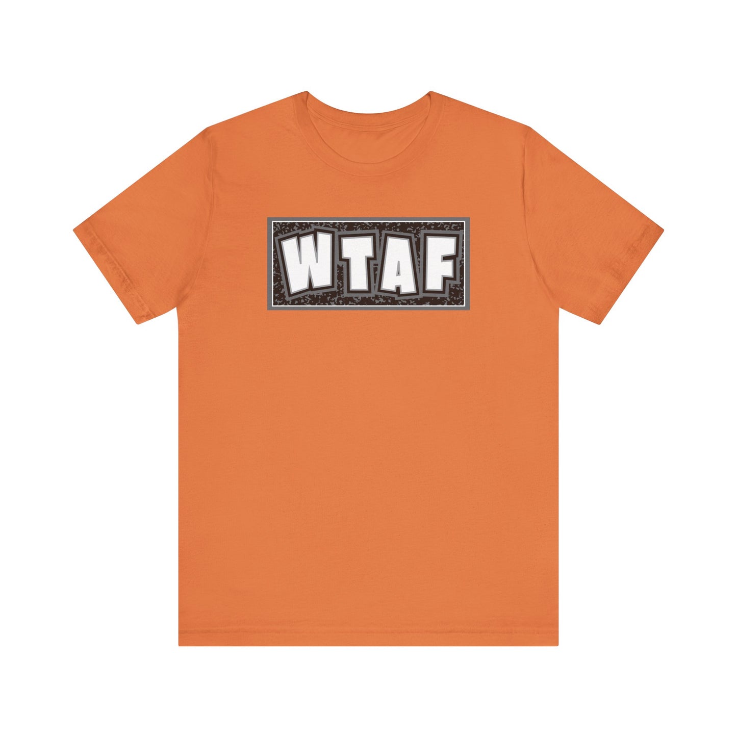 'WTAF' (VS 2) (Soft, Quality Bella & Canvas <Or Comparable> Unisex Tee)