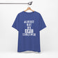 'Almost Got My Shit Together' (VS 1) (Soft, Quality Bella & Canvas <Or Comparable> Unisex Tee)