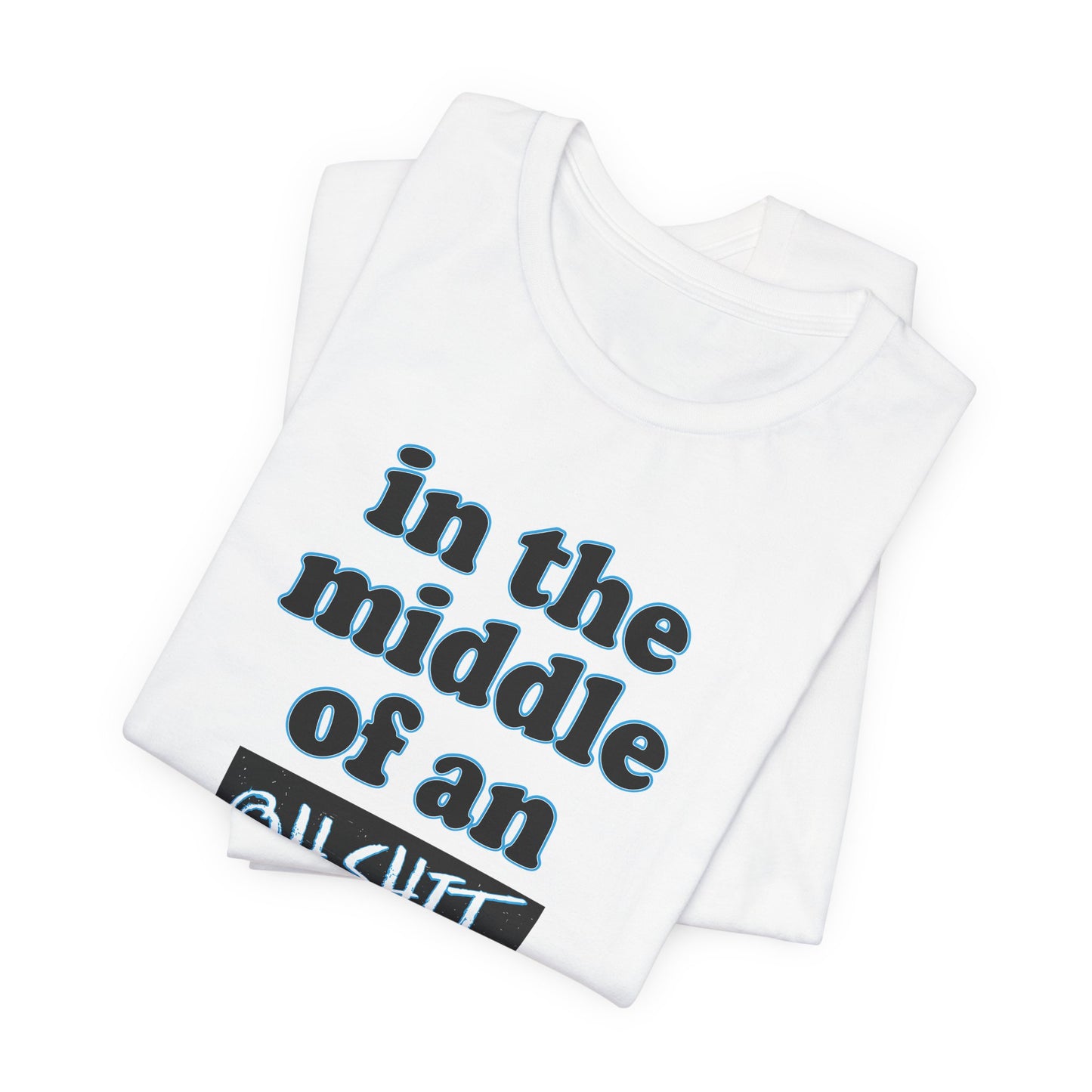 'Oh Shit Moment' (Soft, Quality Bella & Canvas <Or Comparable> Unisex Tee)
