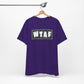 'WTAF' (VS 2) (Soft, Quality Bella & Canvas <Or Comparable> Unisex Tee)