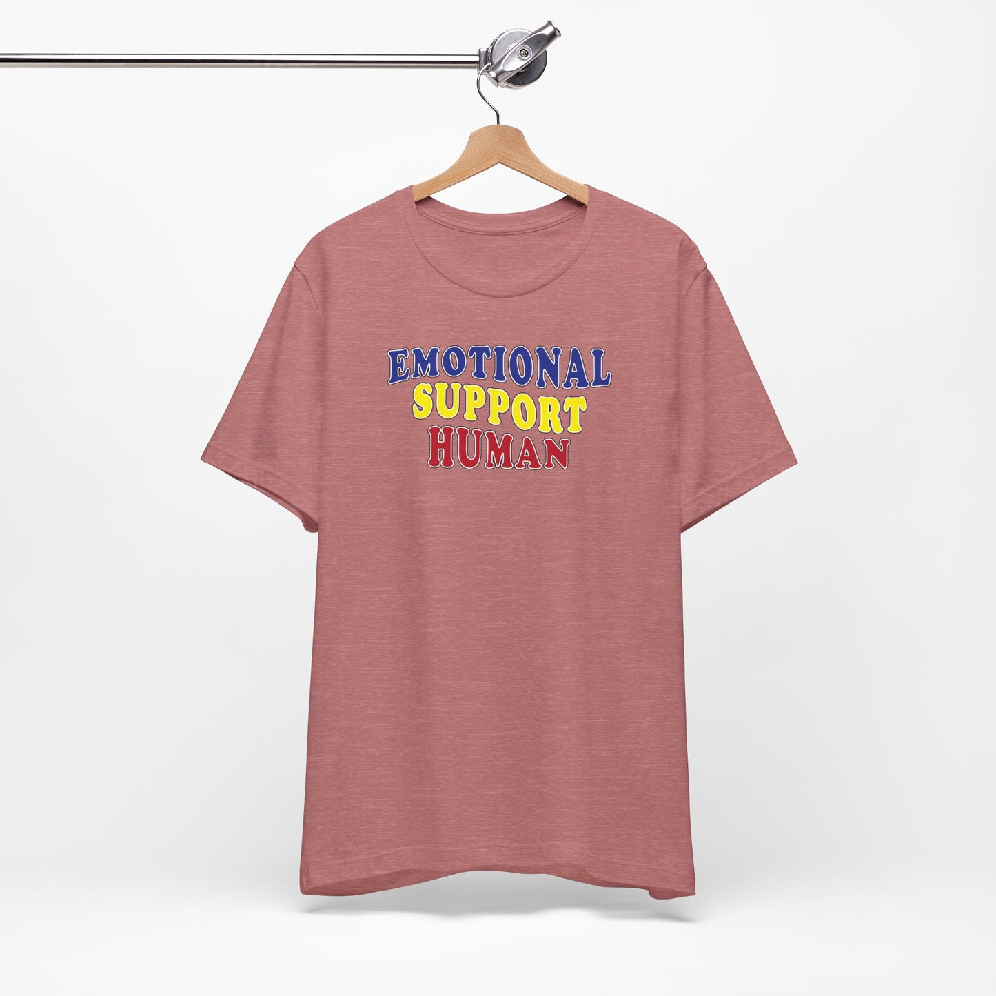 'Emotional Support Human' (Soft, Quality Bella & Canvas <Or Comparable> Unisex Tee)