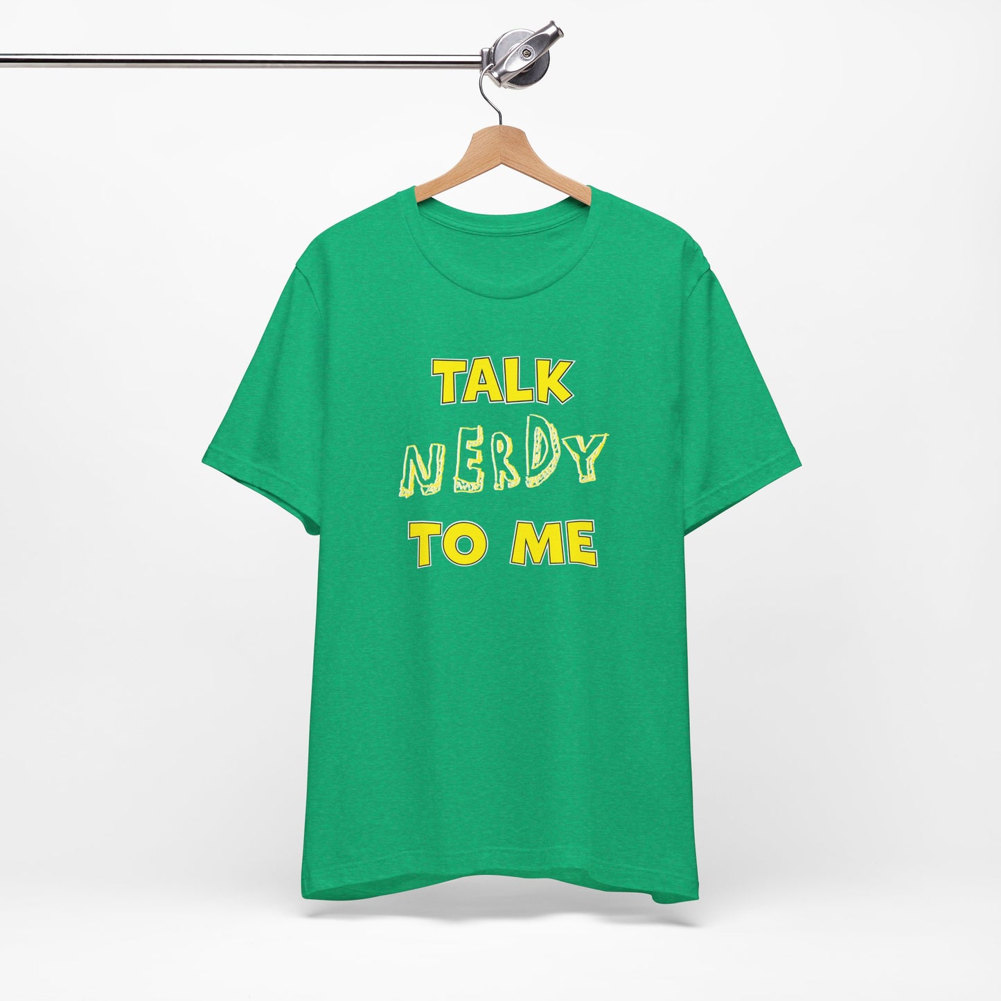 'Talk Nerdy to Me' (Soft, Quality Bella & Canvas <Or Comparable> Unisex Tee)