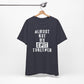 'Almost Got My Shit Together' (VS 1) (Soft, Quality Bella & Canvas <Or Comparable> Unisex Tee)