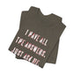 'I Have All The Answers. Just Ask Me.' (Soft, Quality Bella & Canvas <Or Comparable> Unisex Tee)