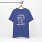 'Doing My Best To Not Lose My Shit' (VS 2)  (Soft, Quality Bella & Canvas <Or Comparable> Unisex Tee)
