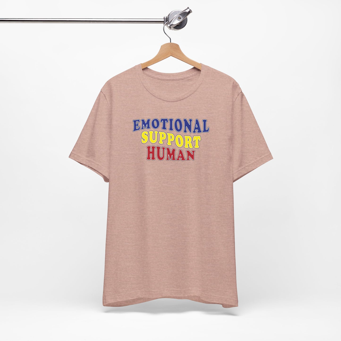 'Emotional Support Human' (Soft, Quality Bella & Canvas <Or Comparable> Unisex Tee)