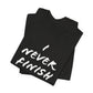 'I Never Finish Anythi...'  (Soft, Quality Bella & Canvas <Or Comparable> Unisex Tee)