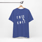 'Free Shit' (We Mean 'Shirt') (Soft, Quality Bella & Canvas <Or Comparable> Unisex Tee)