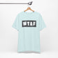 'WTAF' (VS 2) (Soft, Quality Bella & Canvas <Or Comparable> Unisex Tee)