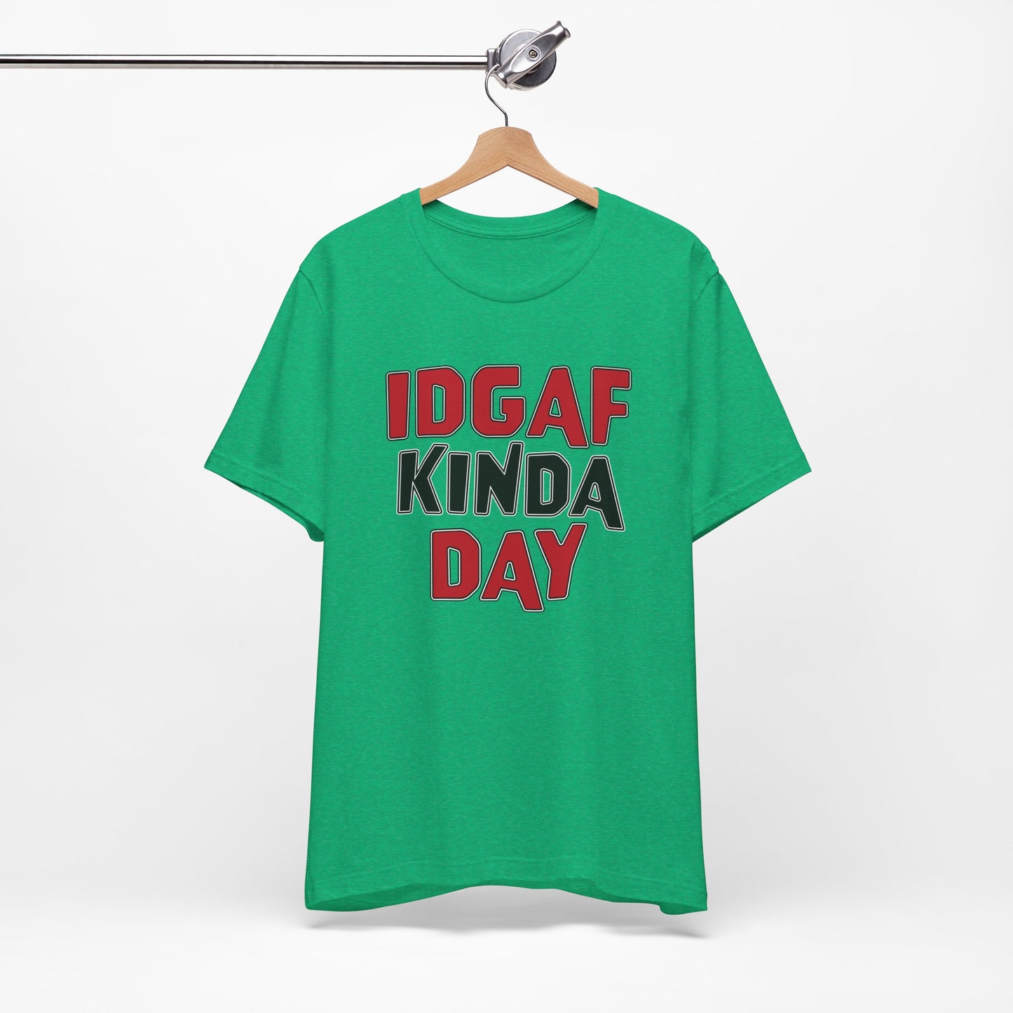 'IDGAF Kinda Day' (VS 1) (Soft, Quality Bella & Canvas <Or Comparable> Unisex Tee)