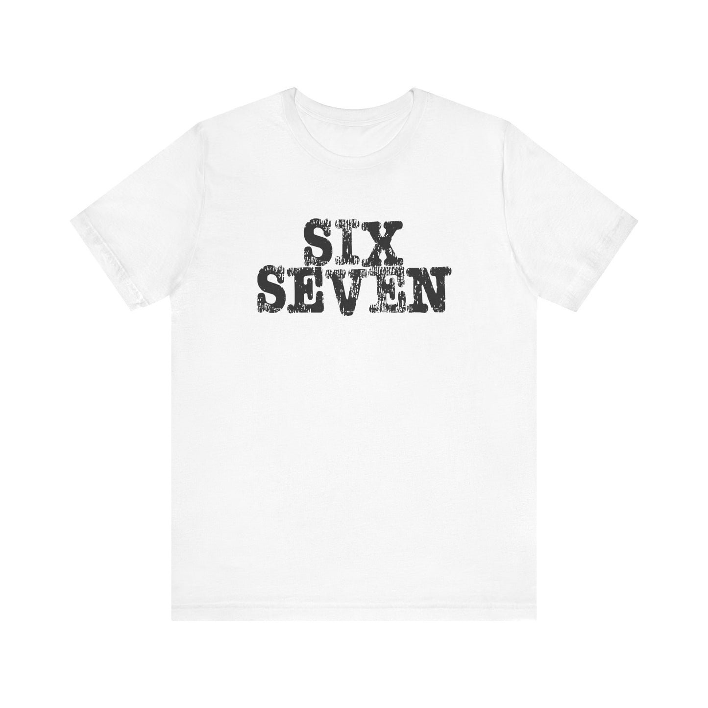 'Six Seven' (Soft, Quality Bella & Canvas <Or Comparable> Unisex Tee)