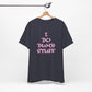'I Do Dumb Stuff' (VS 3) (Soft, Quality Bella & Canvas <Or Comparable> Unisex Tee)