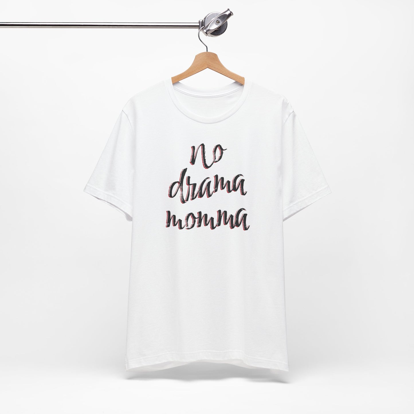 'No Drama Momma' (Soft, Quality Bella & Canvas <Or Comparable> Unisex Tee)