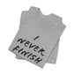 'I Never Finish Anythi...'  (Soft, Quality Bella & Canvas <Or Comparable> Unisex Tee)