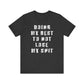 'Doing My Best To Not Lose My Shit' (VS 1) (Soft, Quality Bella & Canvas <Or Comparable> Unisex Tee)