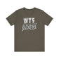 'WTF Moment' (Soft, Quality Bella & Canvas <Or Comparable> Unisex Tee)