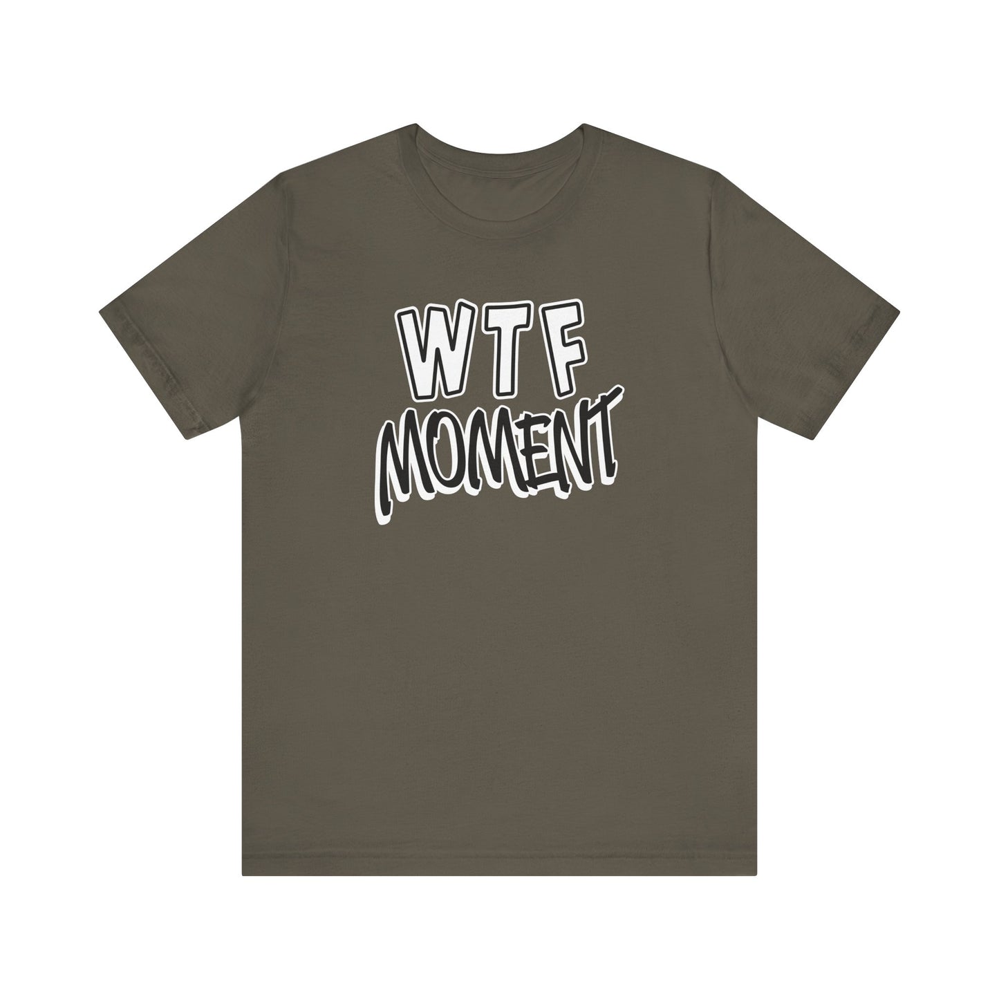 'WTF Moment' (Soft, Quality Bella & Canvas <Or Comparable> Unisex Tee)
