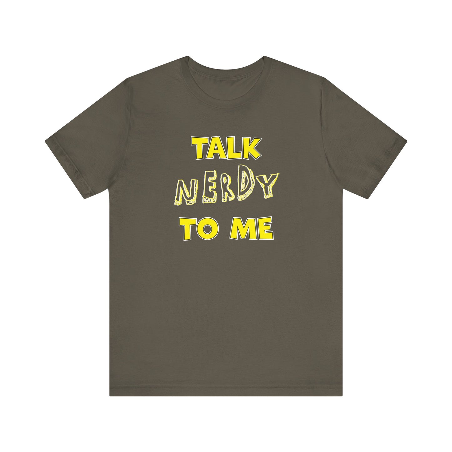 'Talk Nerdy to Me' (Soft, Quality Bella & Canvas <Or Comparable> Unisex Tee)