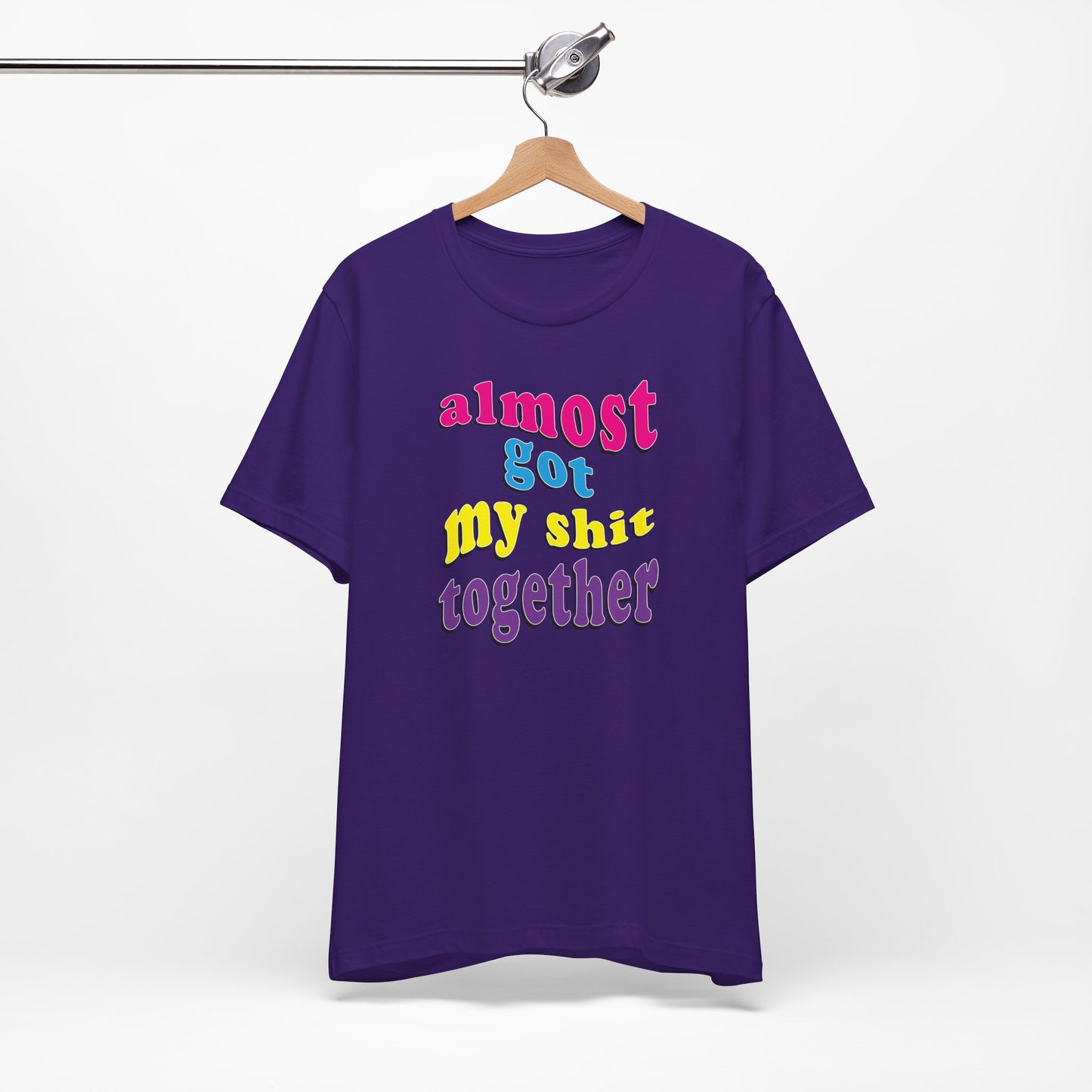 'Almost Got My Shit Together' (VS 2) (Soft, Quality Bella & Canvas <Or Comparable> Unisex Tee)