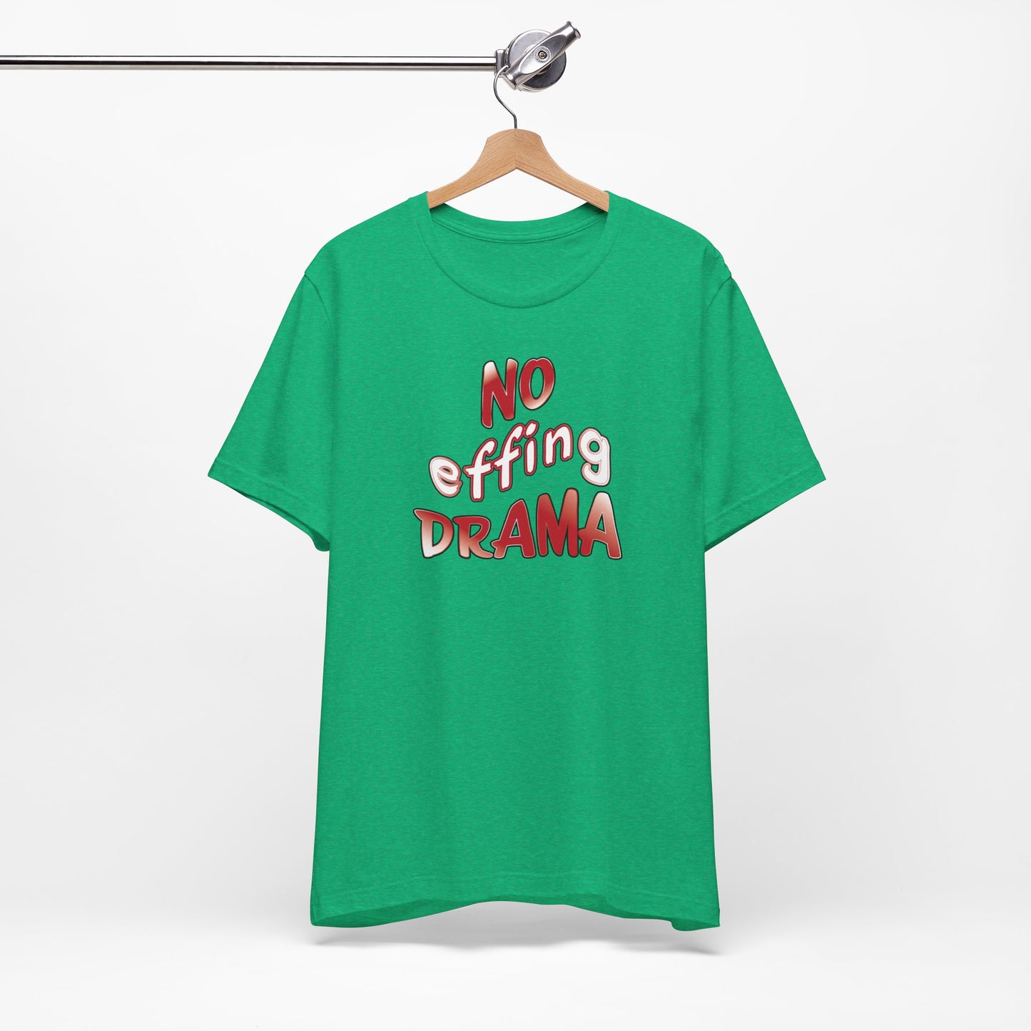 'No Effing Drama'  (Soft, Quality Bella & Canvas <Or Comparable> Unisex Tee)