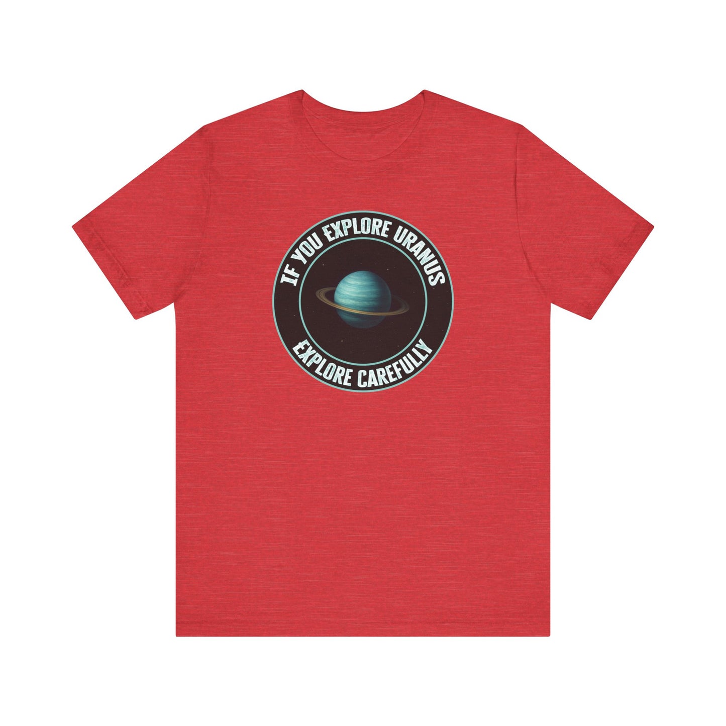 'Explore Uranus' (Soft, Quality Bella & Canvas <Or Comparable> Unisex Tee)