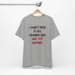 'I Don't Have It All Figured Out. Not Yet Anyway.' (Soft, Quality Bella & Canvas <Or Comparable> Unisex Tee)