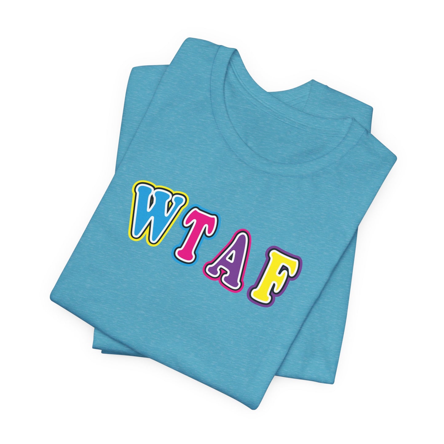 'WTAF' (VS 1) (Soft, Quality Bella & Canvas <Or Comparable> Unisex Tee)
