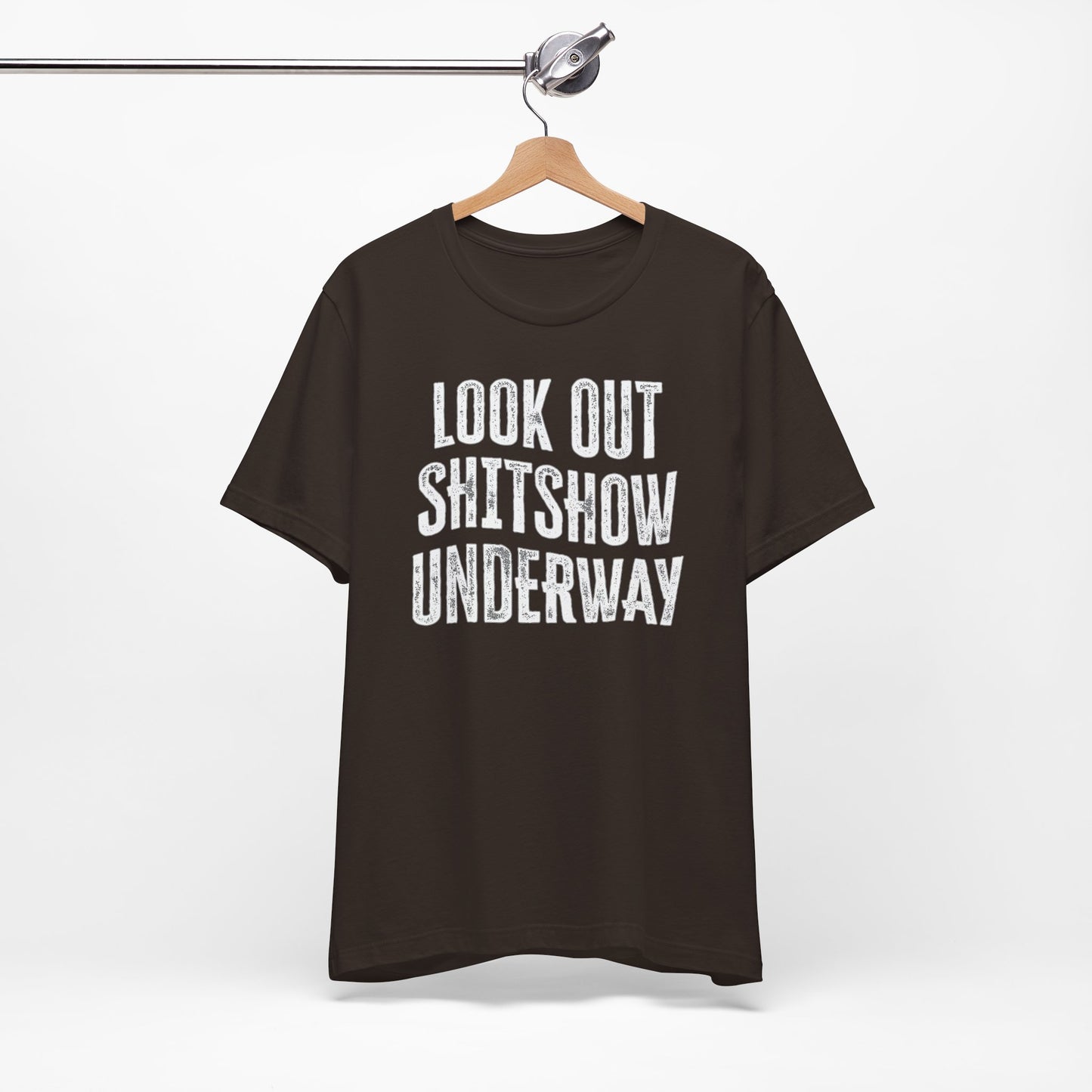 'Look Out Shitshow Underway' (VS 1) (Soft, Quality Bella & Canvas <Or Comparable> Unisex Tee)