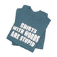 'Shirts With Words Are Stupid' (VS 2) (Soft, Quality Bella & Canvas <Or Comparable> Unisex Tee)