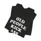 'Old People Kick Ass' (Soft, Quality Bella & Canvas <Or Comparable> Unisex Tee)